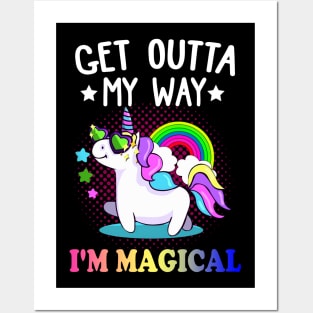 Get Outta My Way I'm Magical Unicorn Posters and Art